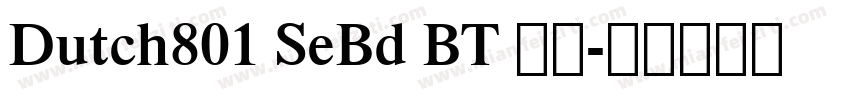 Dutch801 SeBd BT 常规字体转换
